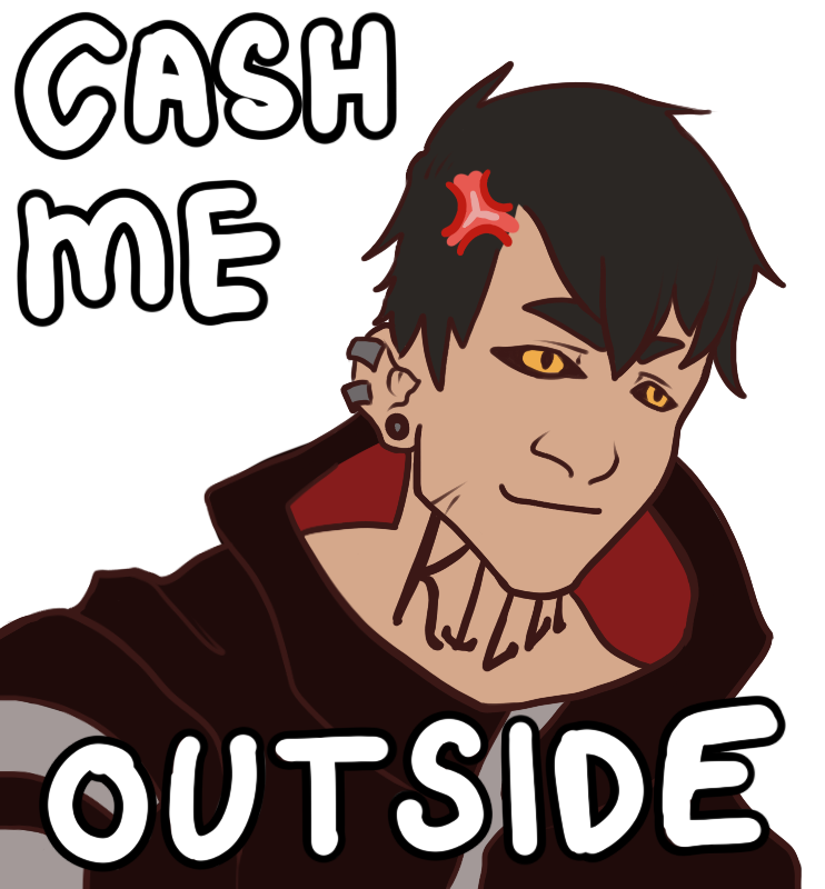 An emoji of an angry man with the words 'Cash me outside' above him.